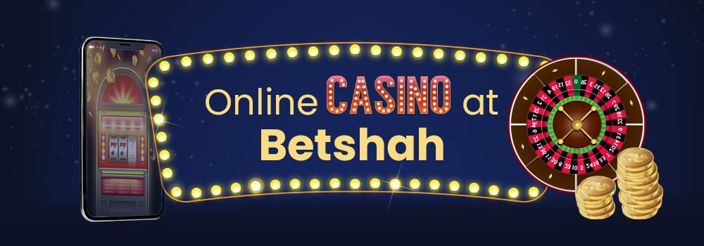 play-online-casino-at-betshah