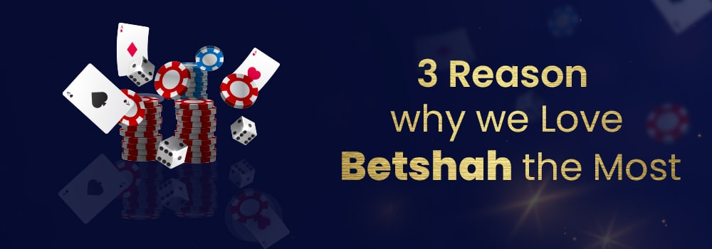 reasons-why-we-love-betshah-the-most