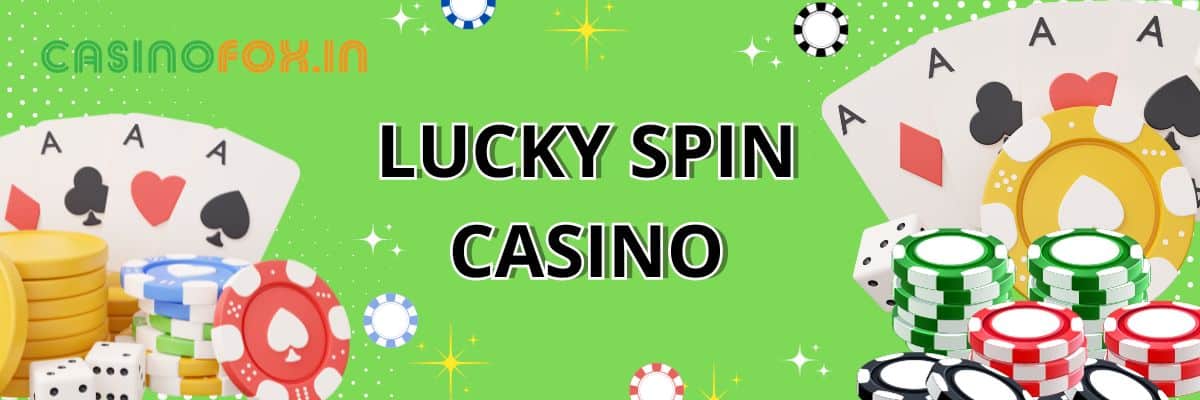 Lucky Spin Casino Overview